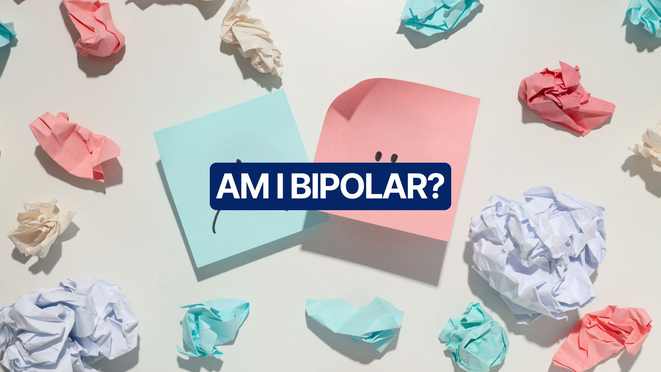 Am I Bipolar? Understanding Mood Swings vs. Bipolar Disorder