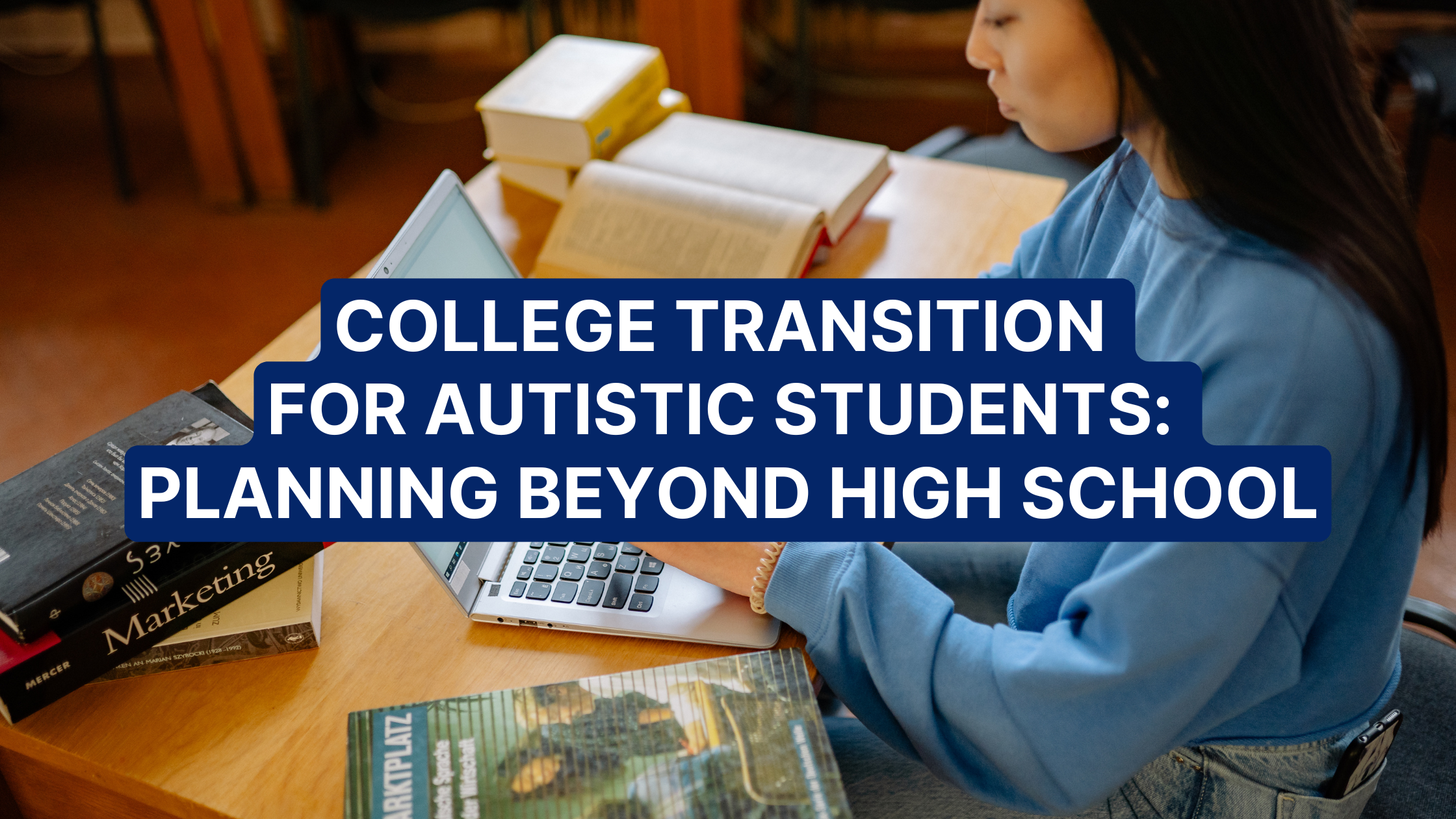 College Transition for Autistic Students: Planning Beyond High School